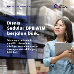 BPR Artha Tanah Mas Mendukung Pertumbuhan Bisnis